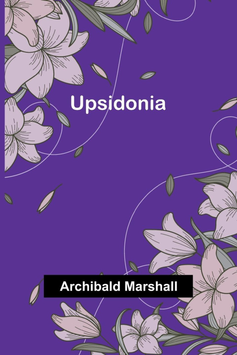 Knjiga Upsidonia Archibald Marshall