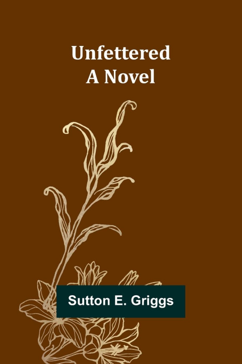 Book Unfettered Sutton E. Griggs