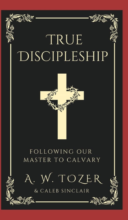 Knjiga True Discipleship Caleb Sinclair
