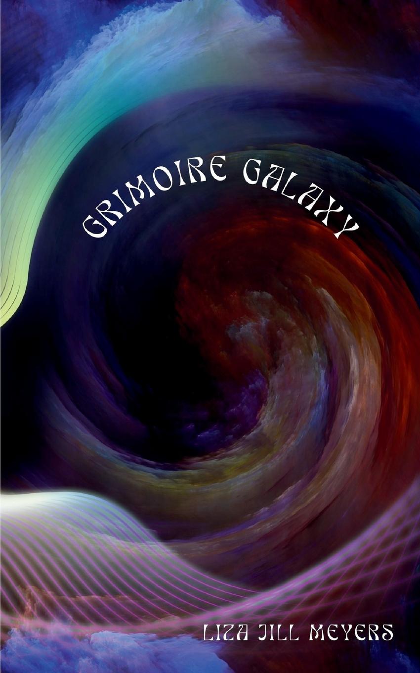 Knjiga Grimoire Galaxy Liza Jill Meyers