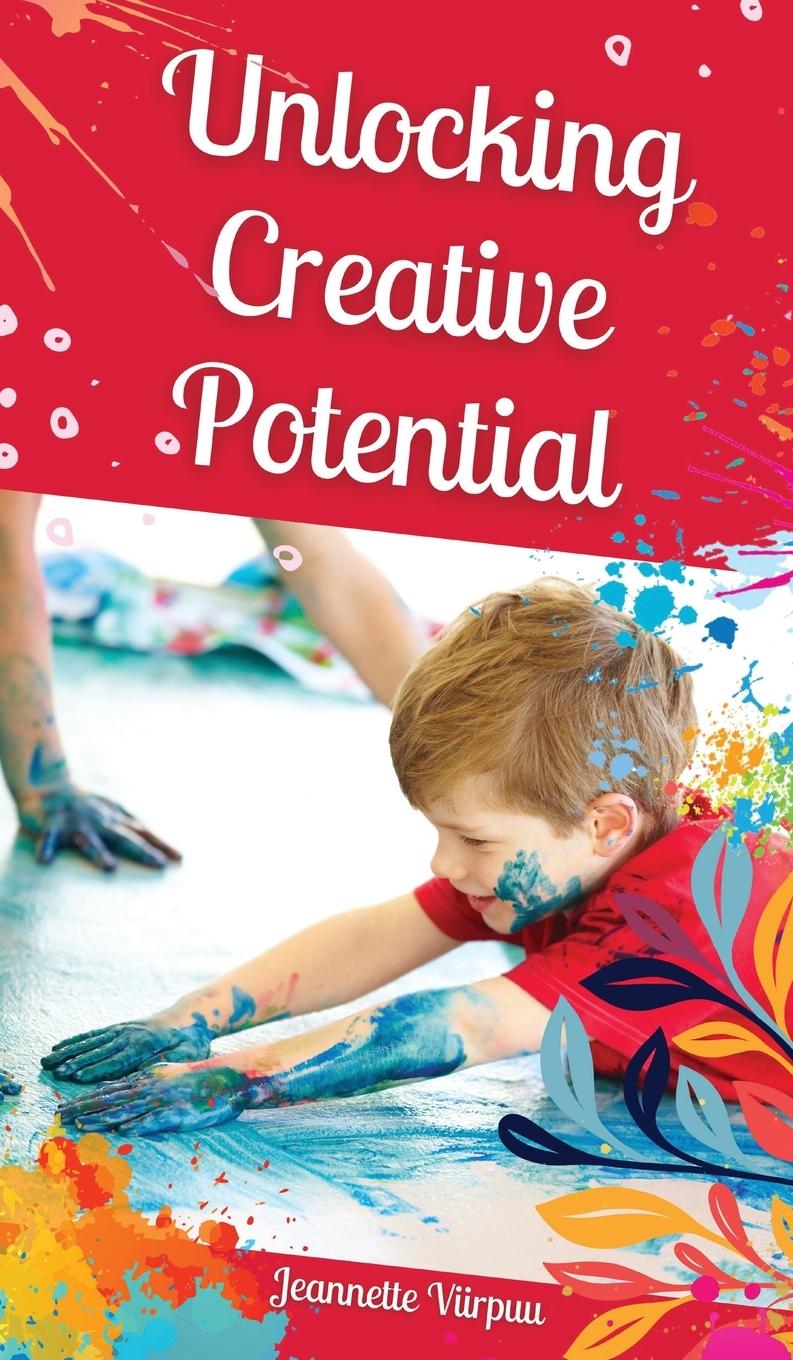 Knjiga Unlocking Creative Potential Jeannette Viirpuu