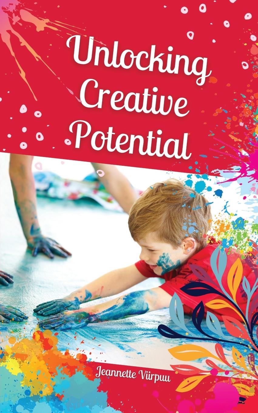 Knjiga Unlocking Creative Potential Jeannette Viirpuu