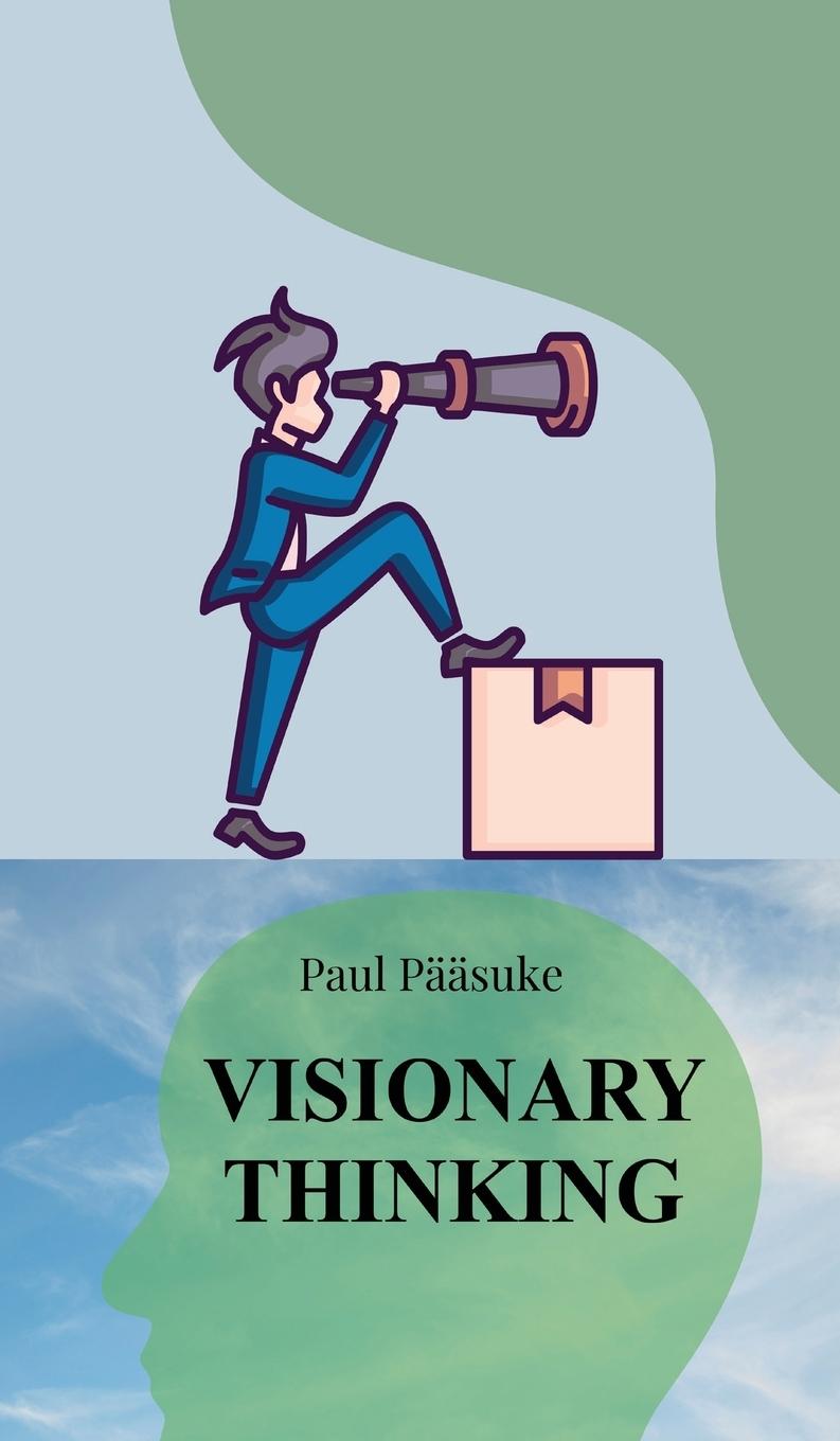 Knjiga Visionary Thinking Paul Pääsuke