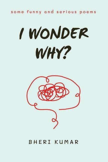 Knjiga I Wonder Why? Bheri Kumar