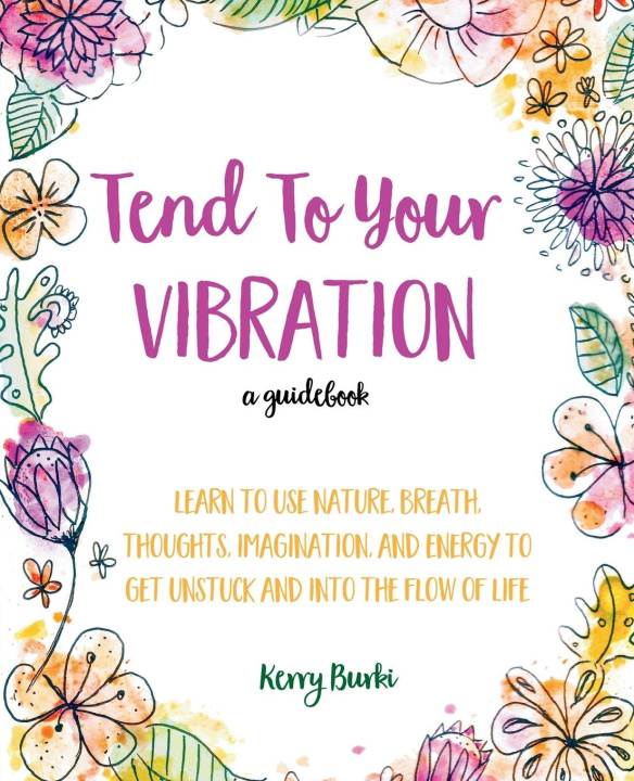 Book Tend To Your Vibration Kerry Burki