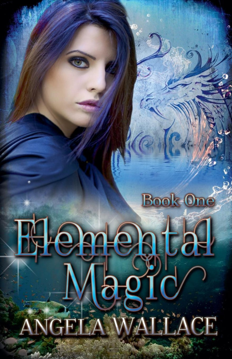 Knjiga Elemental Magic Angela Wallace
