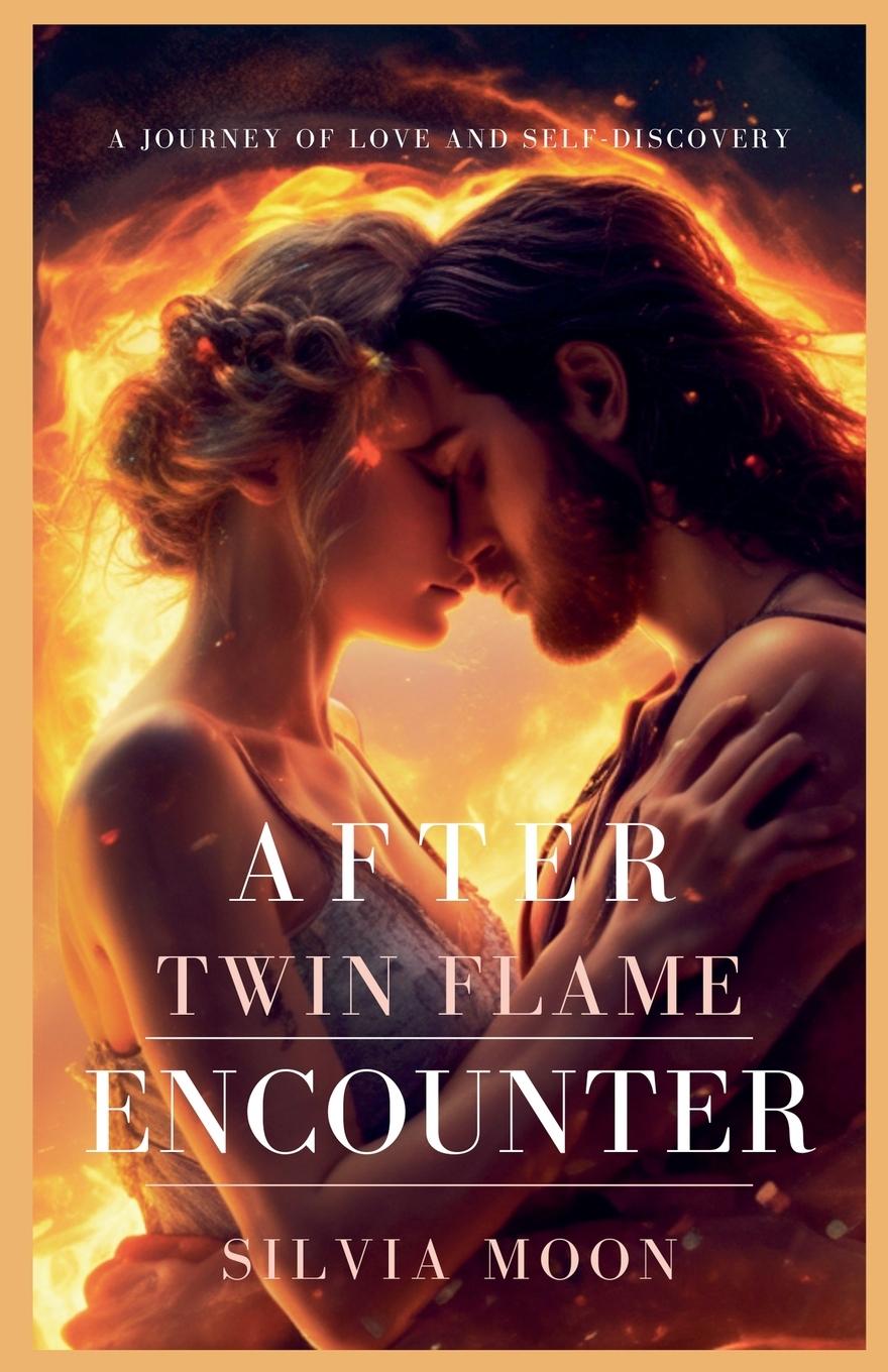 Książka After the Twin Flame Encounter Silvia Moon