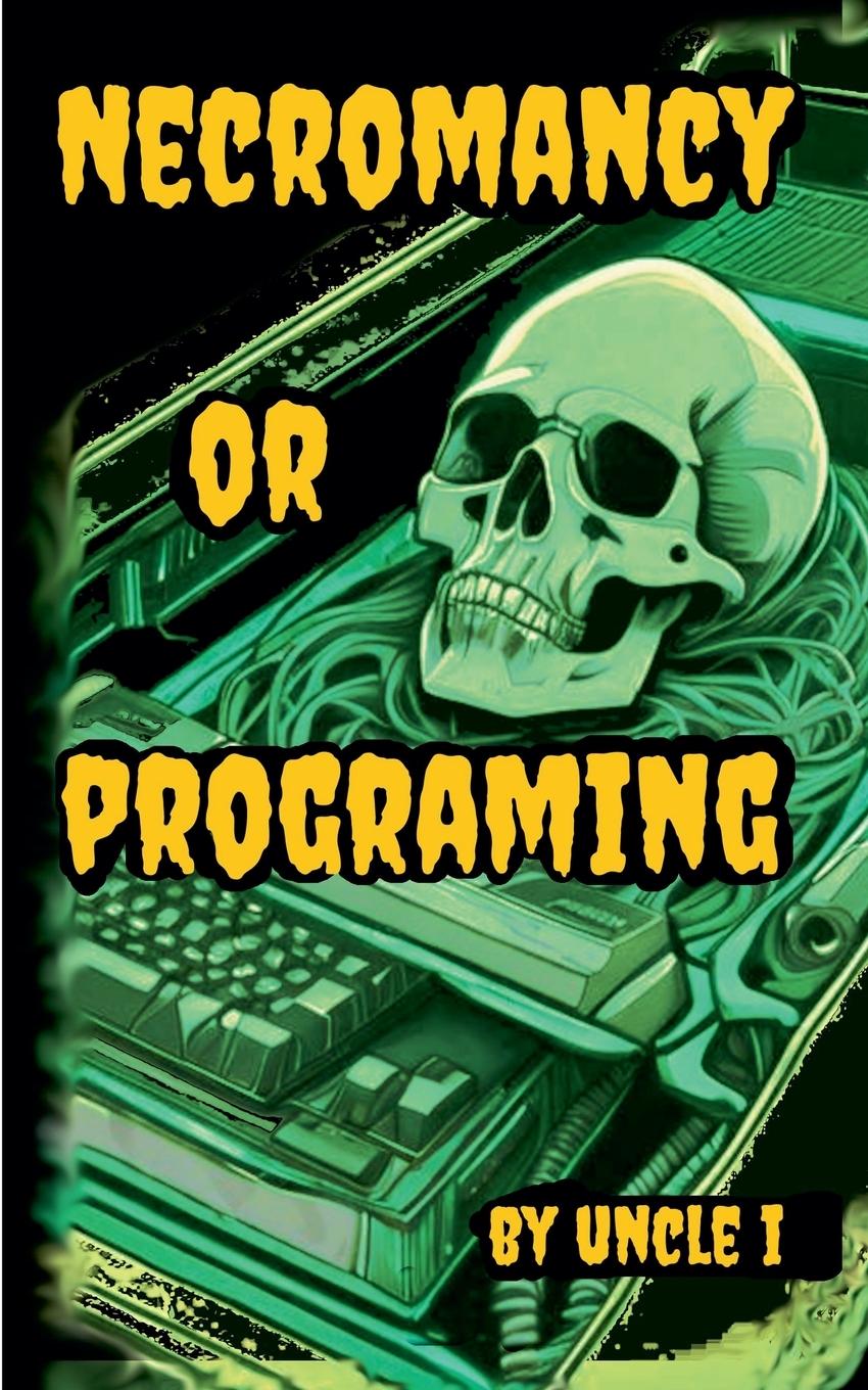 Knjiga Necromancy or Programing Uncle I