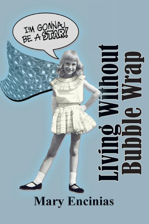 Knjiga Living Without Bubble Wrap Mary Encinias