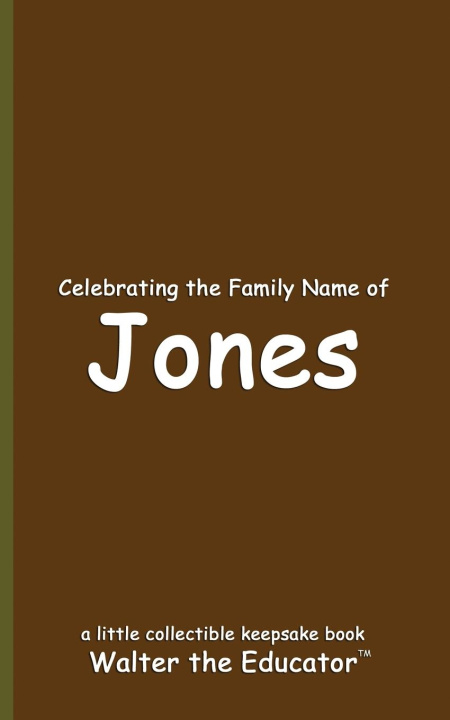 Buch Celebrating the Family Name of Jones Walter the Educator