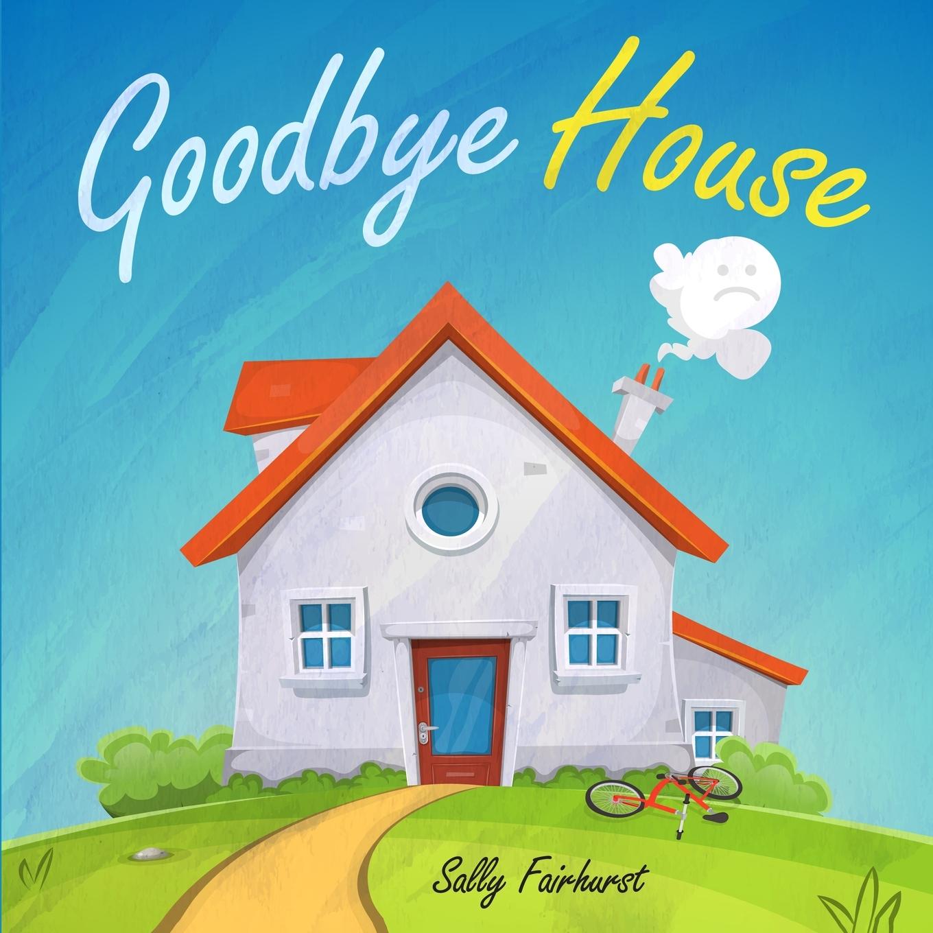 Kniha Goodbye House Sally Fairhurst