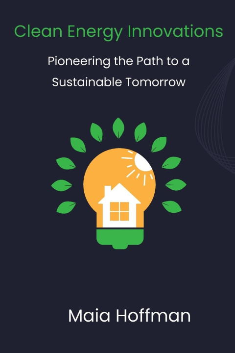 Βιβλίο Clean Energy Innovations Maia Hoffman
