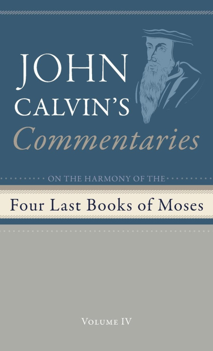 Buch Commentaries on the Four Last Books of Moses Arranged in the Form of a Harmony, Volume 4 John Calvin
