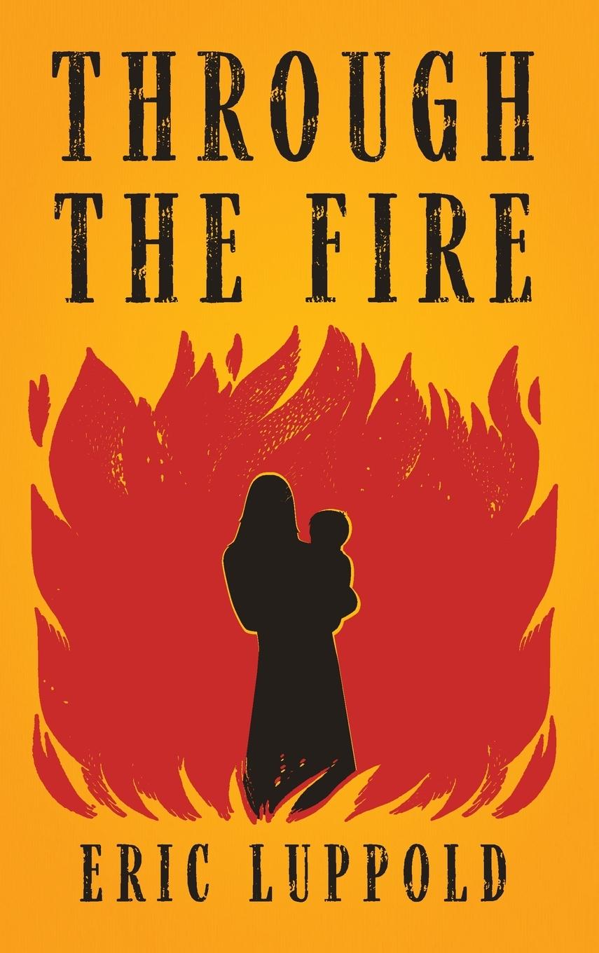 Knjiga Through the Fire Eric Luppold