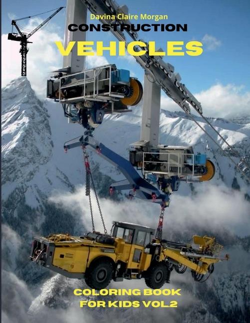 Βιβλίο Construction Vehicles Coloring Book for Kids vol.2 Davina Claire Morgan