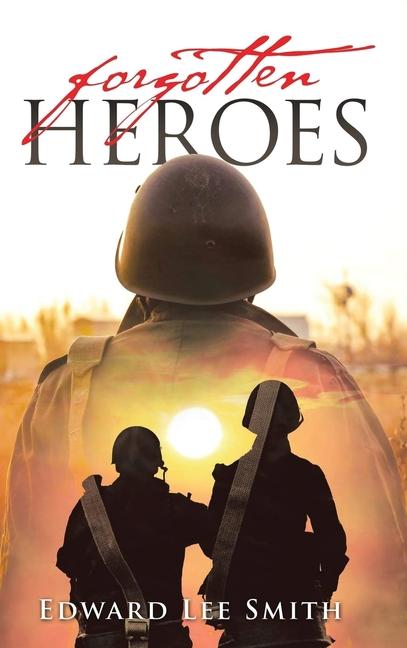 Kniha Forgotten Heroes Edward Lee Smith