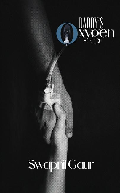 Knjiga Daddy's oxygen Swapnil Gaur