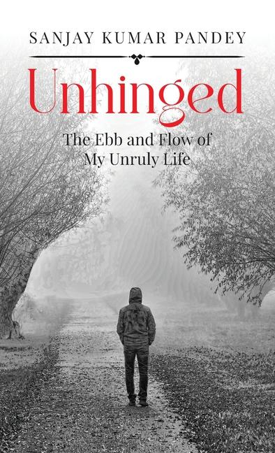 Knjiga Unhinged Sanjay Kumar Pandey