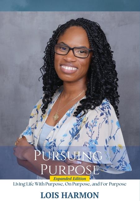 Book Pursuing Purpose Lois Harmon