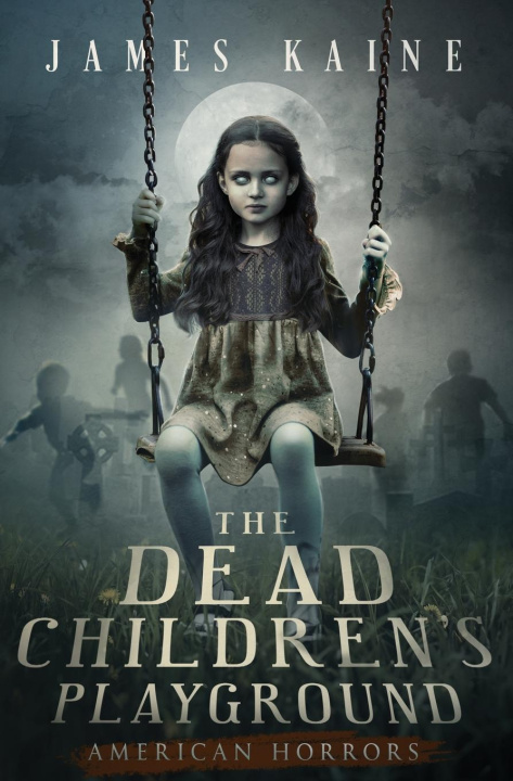 Βιβλίο The Dead Children's Playground James Kaine