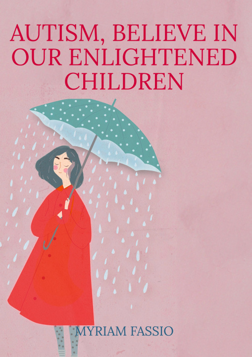 Buch AUTISM BELIEVE IN OUR ENLIGHTENED CHILDR FASSIO MYRIAM