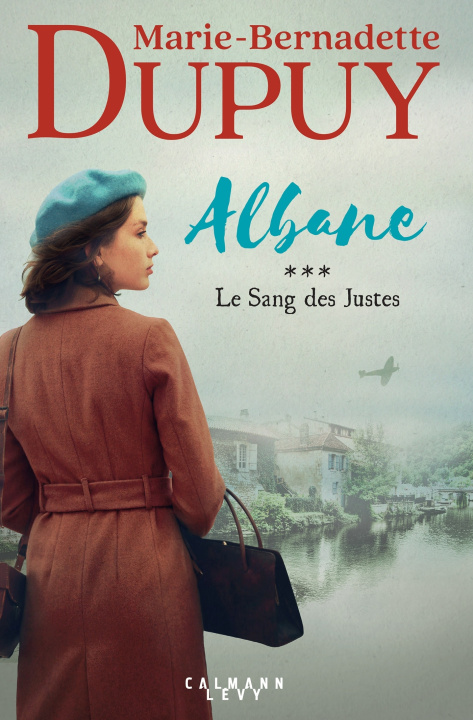 Knjiga Albane, T3 - Le Sang des justes Marie-Bernadette Dupuy