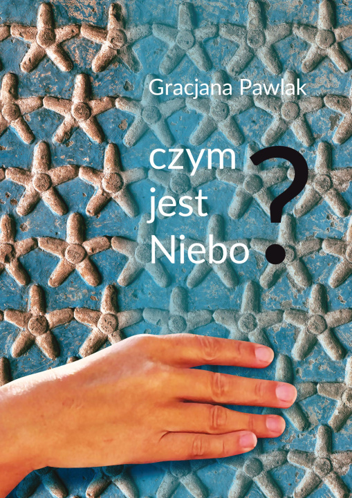 Βιβλίο Czym jest niebo? Pawlak Gracjana