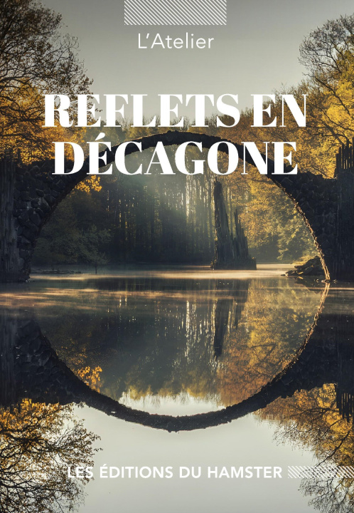 Knjiga REFLETS EN DÉCAGONE L'ATELIER