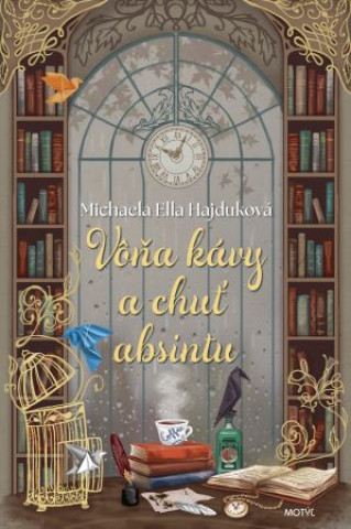 Libro Vôňa kávy a chuť absintu Michaela Ella Hajduková