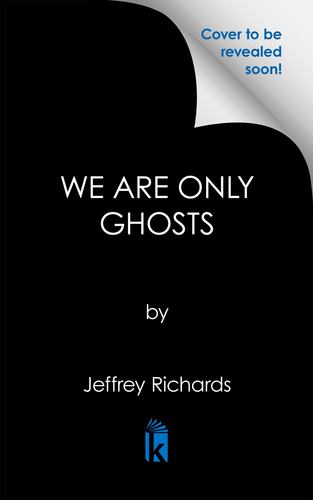 Knjiga WE ARE ONLY GHOSTS RICHARDS JEFFREY