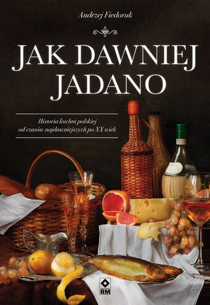 Buch Jak dawniej jadano Fiedoruk Andrzej