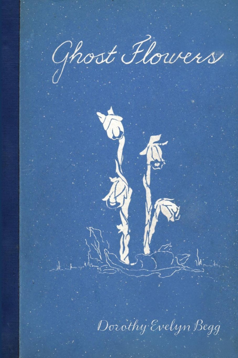 Knjiga Ghost Flowers Dorothy Evelyn Begg