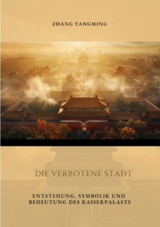Knjiga Die verbotene Stadt Yangming Zhang