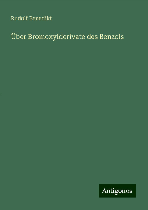 Carte Über Bromoxylderivate des Benzols Rudolf Benedikt