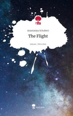 Libro The Flight. Life is a Story - story.one Anastasiya Schubert