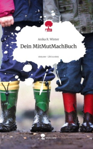 Boek Dein MitMutMachBuch. Life is a Story - story.one Anika R. Winter