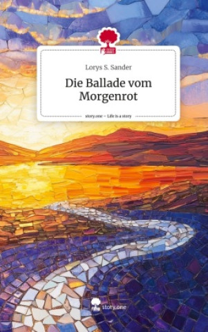 Boek Die Ballade vom Morgenrot. Life is a Story - story.one Lorys S. Sander