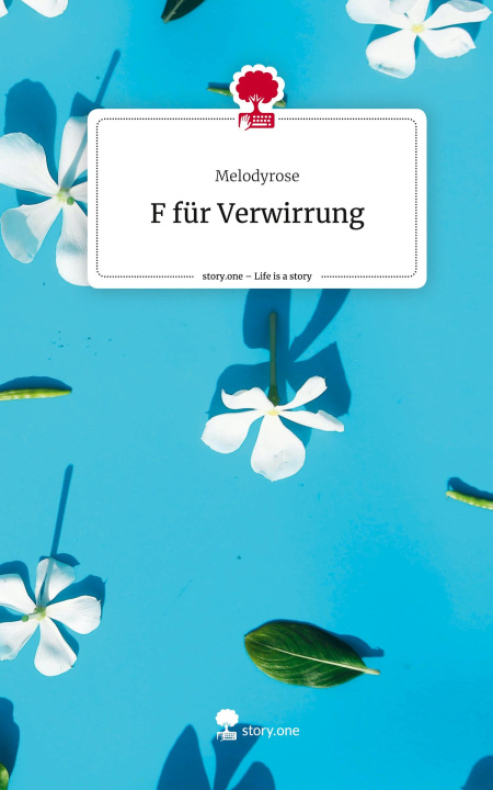 Libro F für Verwirrung. Life is a Story - story.one Melodyrose