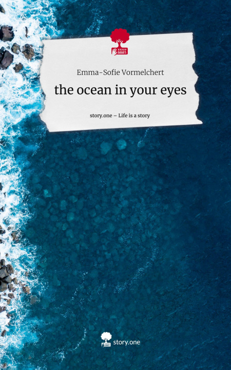 Libro the ocean in your eyes. Life is a Story - story.one Emma-Sofie Vormelchert
