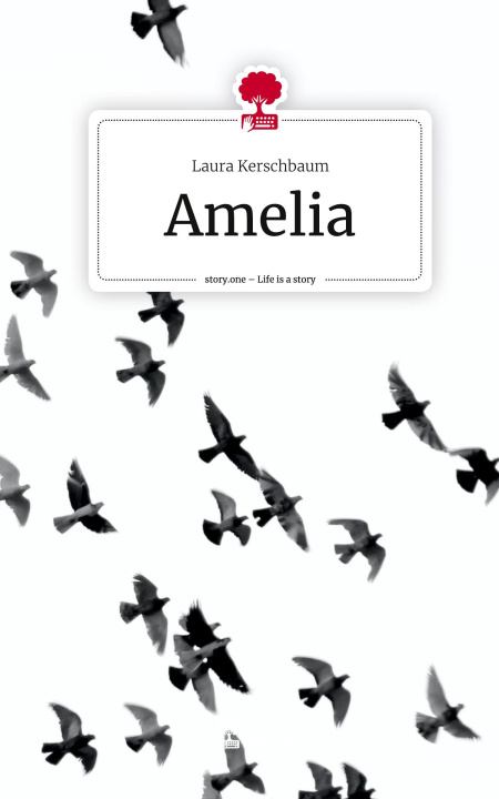 Boek Amelia. Life is a Story - story.one Laura Kerschbaum
