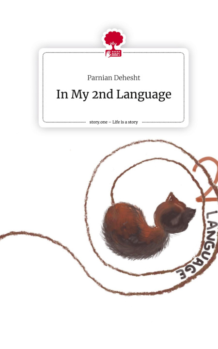 Boek In My 2nd Language. Life is a Story - story.one Parnian Dehesht