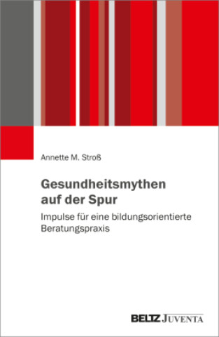 Boek Gesundheits- und Krankheitsmythen auf der Spur Annette M. Stroß