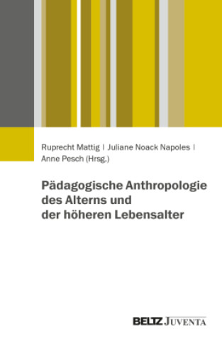 Libro Pädagogische Anthropologie des Alterns und der alten Menschen Juliane Noack Napoles