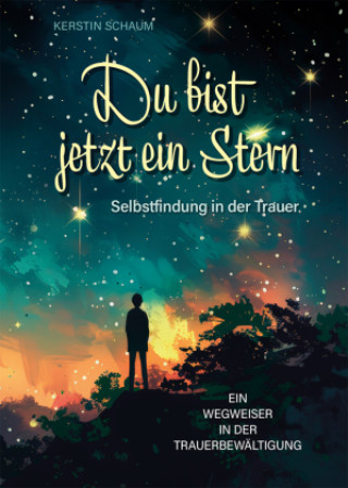 Kniha Du bist jetzt ein Stern Kerstin Schaum