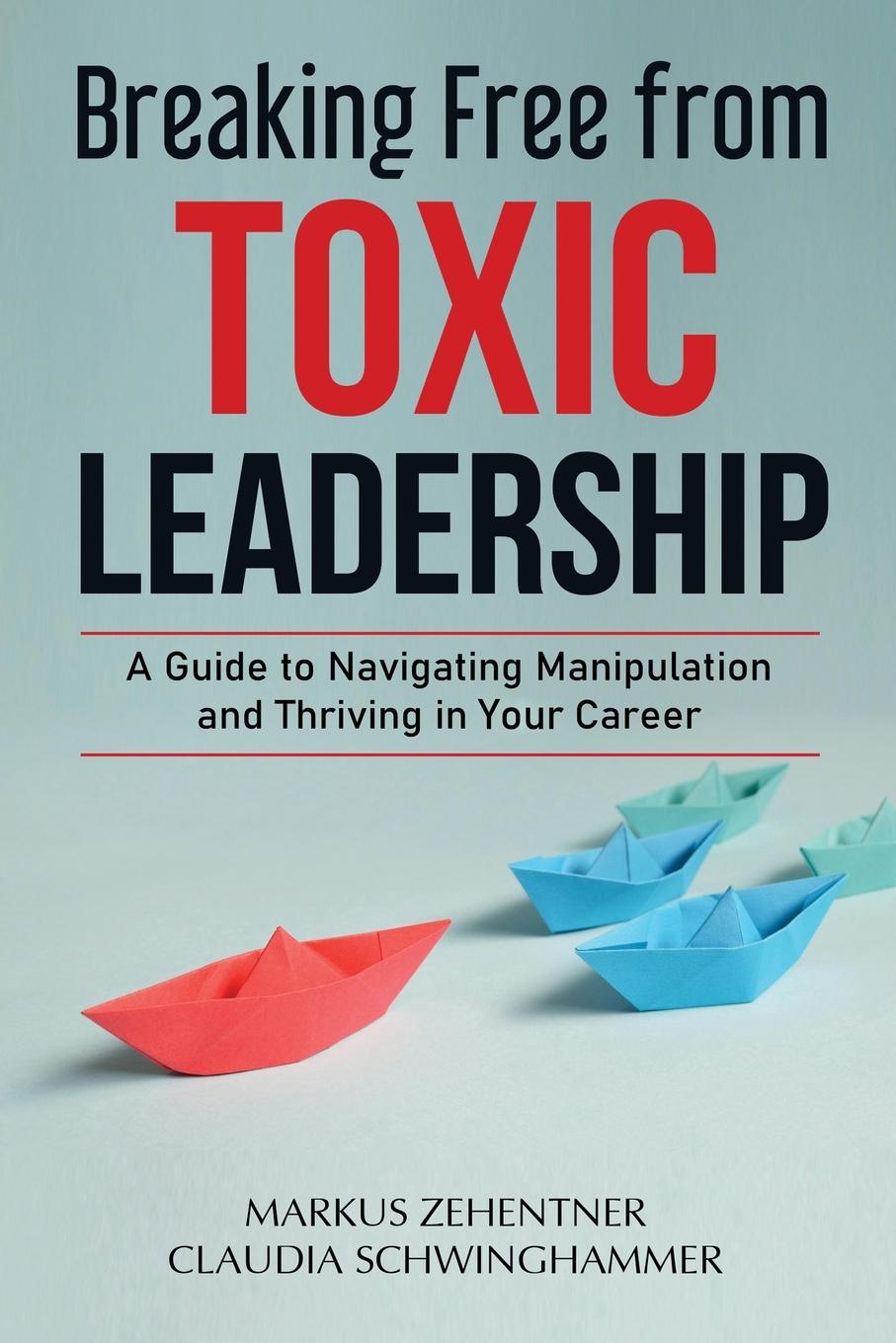 Boek Breaking Free from Toxic Leadership Schwinghammer