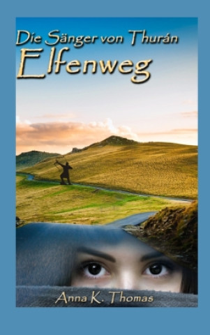 Kniha Elfenweg Anna K. Thomas