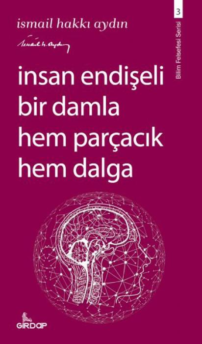 Книга Insan Endiseli Bir Damla Hem Parcacik HemDalga 