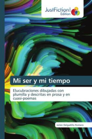 Book Mi ser y mi tiempo Julián Delgadillo Romero