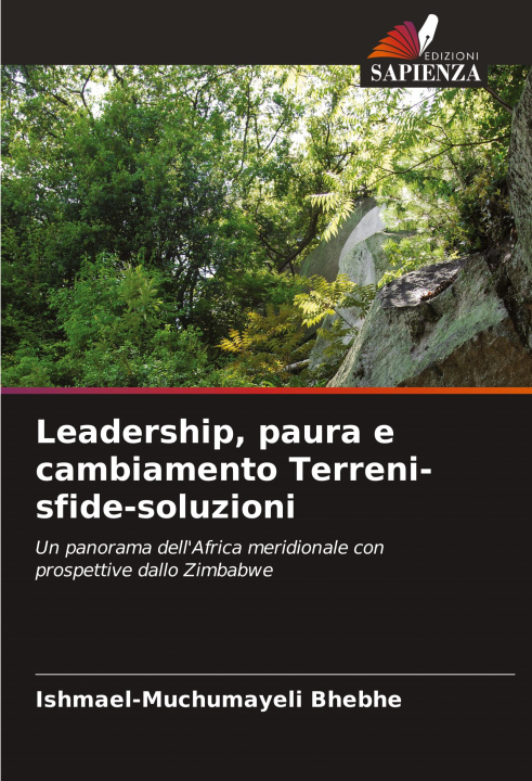 Libro Leadership, paura e cambiamento Terreni-sfide-soluzioni Ishmael-Muchumayeli Bhebhe