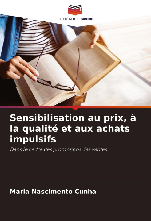 Libro Sensibilisation au prix, ? la qualité et aux achats impulsifs Maria Nascimento Cunha